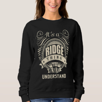 It Is A Ridge Thing You Wouldn't Understand  Sweatshirt