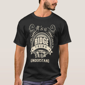 It Is A Ridge Thing You Wouldn't Understand  T-Shirt