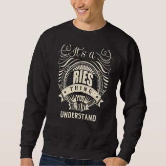 It Is A Ries Thing You Wouldn't Understand Sweatshirt
