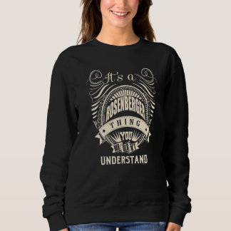 It Is A Rosenberger Thing You Wouldn't Understand Sweatshirt