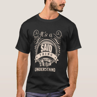 It is a SAID Thing T-Shirt