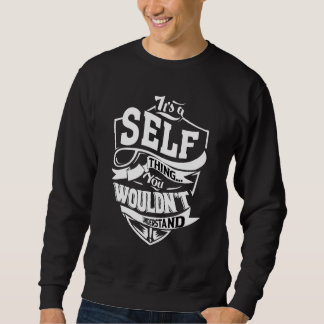 It Is A Self Thing Sweatshirt