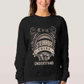 It is a STEINHOFF thing Gifts Sweatshirt