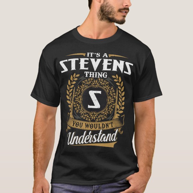 It Is A Stevens Thing You Wouldn_t Understand  T-Shirt (Front)