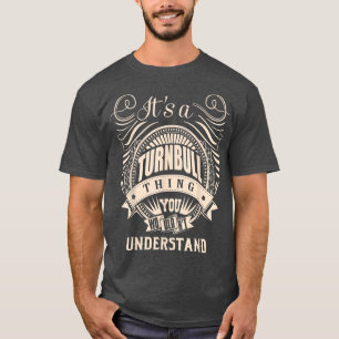 It Is A Turnbull Thing You Wouldn't Understand Gif T-Shirt
