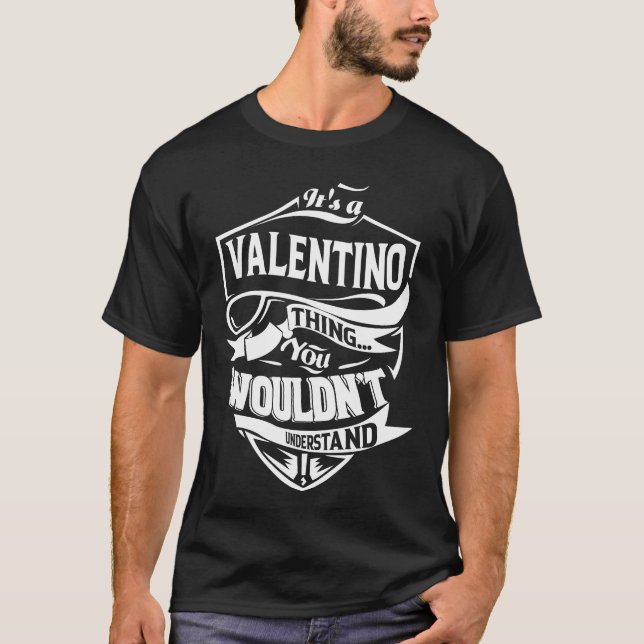 It is a VALENTINO thing you wouldn't understand T-Shirt (Front)