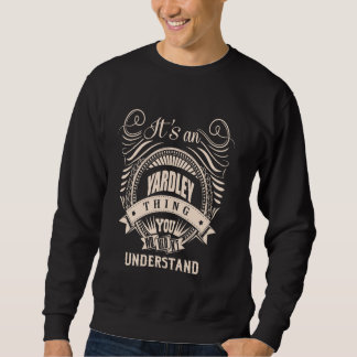 It is a YARDLEY thing Gifts Sweatshirt