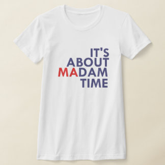 it is about madam time T-Shirt