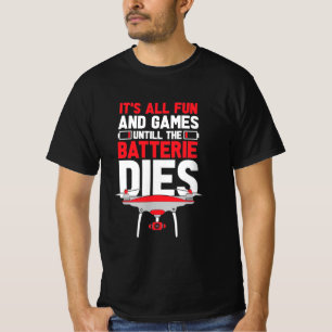 It Is All Fun Drone T-Shirt