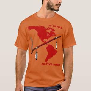 It Is All Native Land  T-Shirt