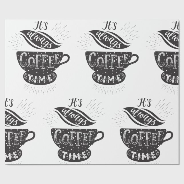 It Is Always Coffee Time Wrapping Paper (Flat)