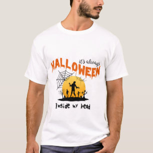 it is always Halloween inside my head T-Shirt