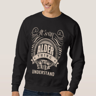 It is an ALDER Thing Sweatshirt