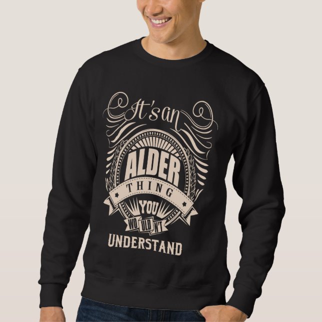 It is an ALDER Thing Sweatshirt (Front)