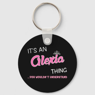 It is an Alexia thing you wouldn't understand Key Ring