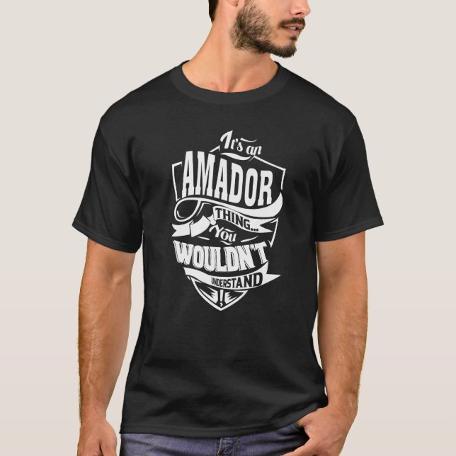 It Is An Amador Thing T-Shirt (Front)