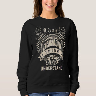 It Is An Encarnacion Thing You Wouldn't Understand Sweatshirt