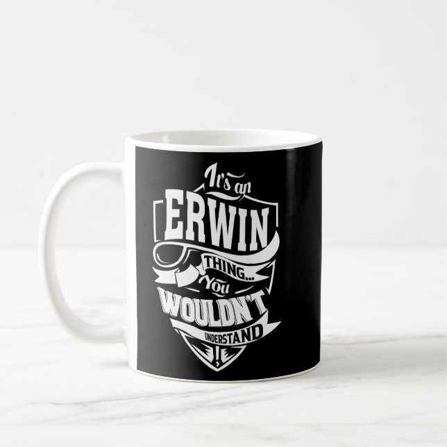 It Is An Erwin Thing  Coffee Mug (Left)