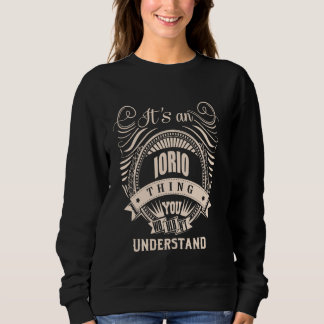 It is an IORIO thing Gifts Sweatshirt
