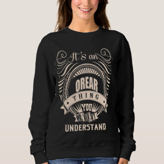 It is an OREAR thing Gifts Sweatshirt