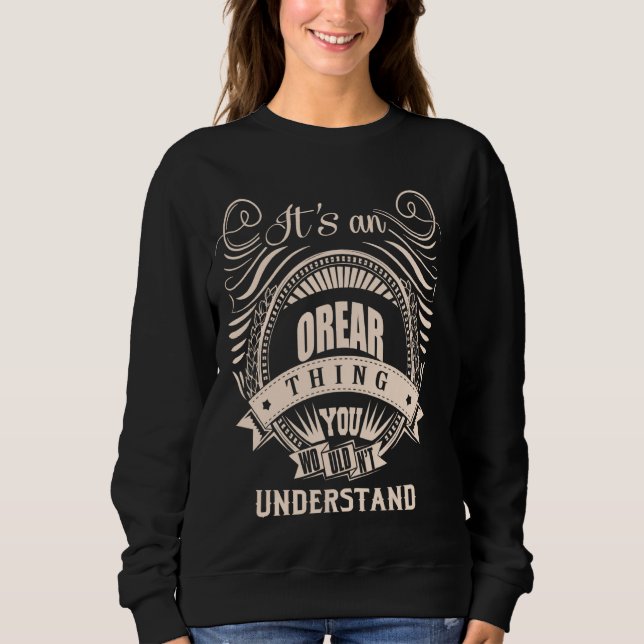 It is an OREAR thing Gifts Sweatshirt (Front)