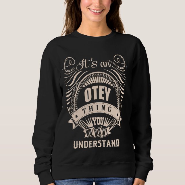 It is an OTEY thing Gifts Sweatshirt (Front)