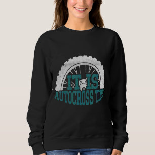 It Is Autocross Time I Cone Racing Autocross Sweatshirt