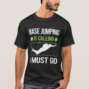 It Is Calling Base Jumping T-Shirt
