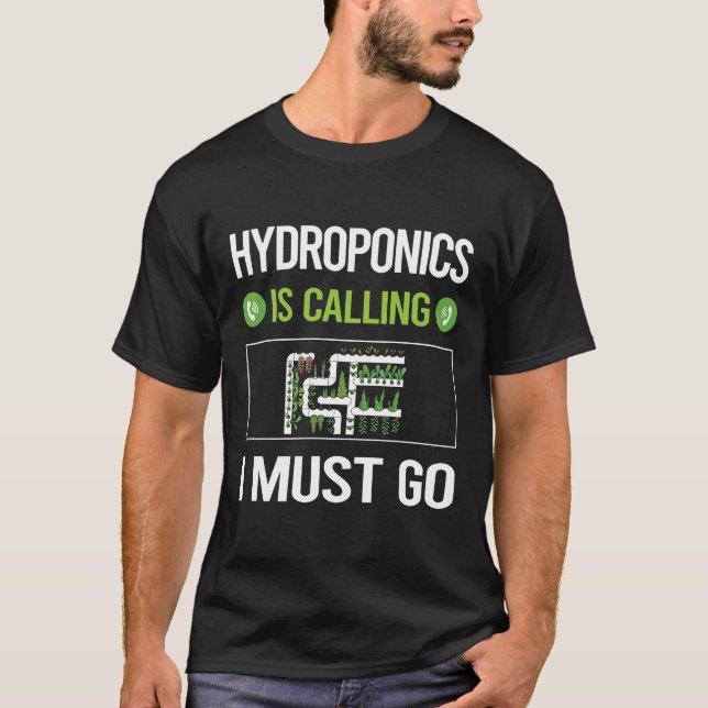 It Is Calling Hydroponics Hydroponic T-Shirt (Front)