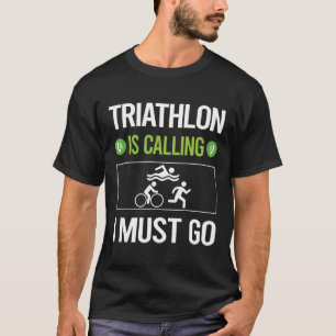 It Is Calling Triathlon Triathlete T-Shirt