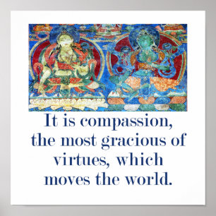 It Is Compassion The Most - Compassion Quote  Poster
