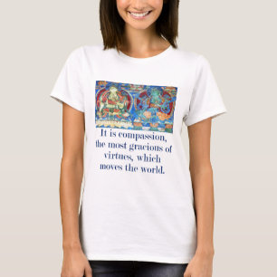 It Is Compassion The Most - Compassion Quote  T-Shirt