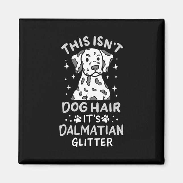 It Is Dalmatian Dog Glitter Magnet (Front)