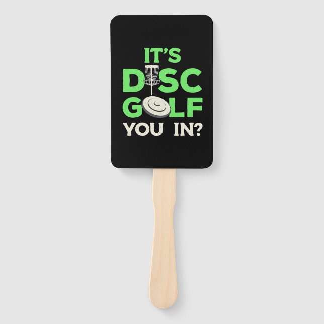 It Is Disc Golf You In Hand Fan (Front)
