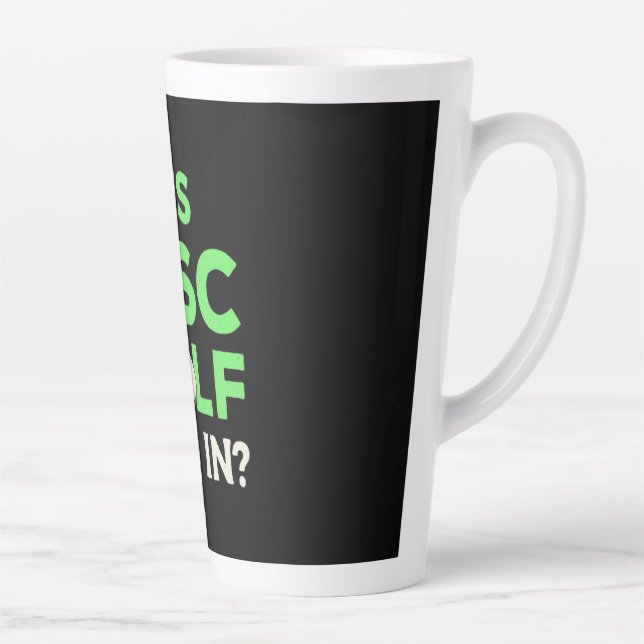 It Is Disc Golf You In Latte Mug (Right)