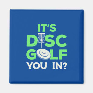 It Is Disc Golf You In Magnet
