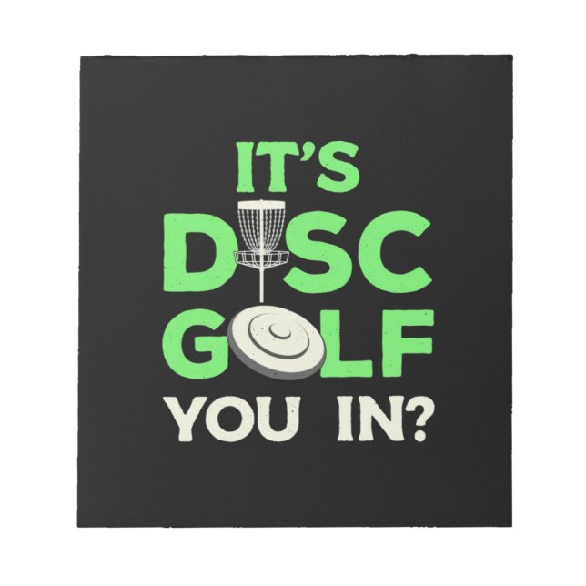 It Is Disc Golf You In Notepad (Front)