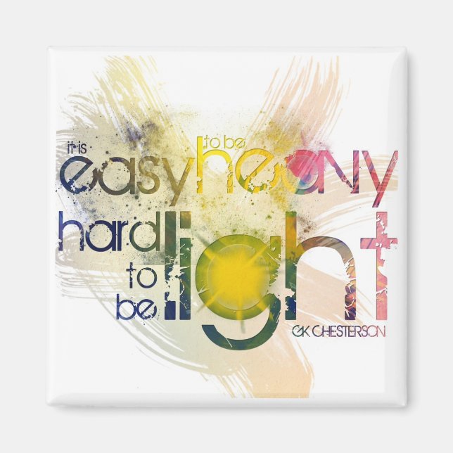 it is easy to be heavy, hard to be light magnet (Front)
