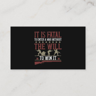 It Is Fatal To Enter A War Without The Will To Win Business Card