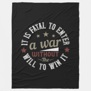 It is fatal to enter a war without the will to win fleece blanket
