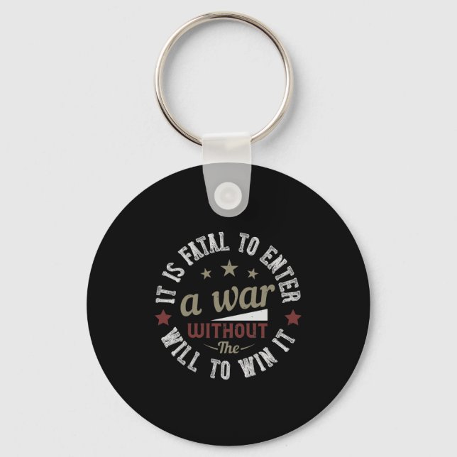 It is fatal to enter a war without the will to win key ring (Front)