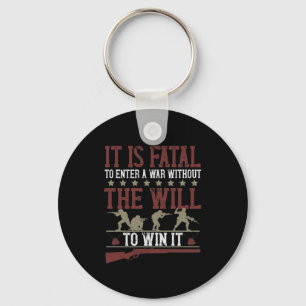 It Is Fatal To Enter A War Without The Will To Win Key Ring