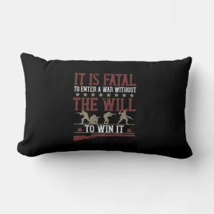 It Is Fatal To Enter A War Without The Will To Win Lumbar Cushion