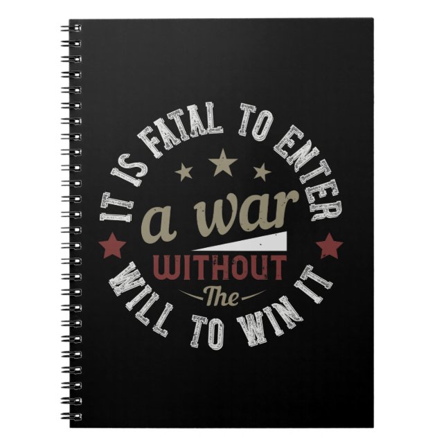 It is fatal to enter a war without the will to win notebook (Front)