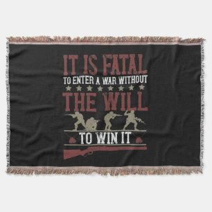 It Is Fatal To Enter A War Without The Will To Win Throw Blanket