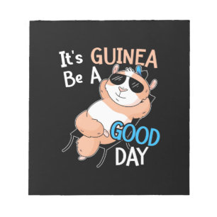 It Is Guinea Pig Be A Good Day Notepad