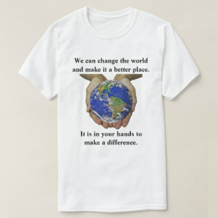It is in your hands to make a difference. T-Shirt