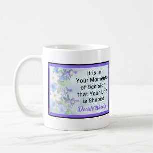 It Is in Your Moments of Decision... Coffee Mug