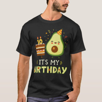 It Is My Birthday Guacamoles Meican Cuisine Fruits T-Shirt