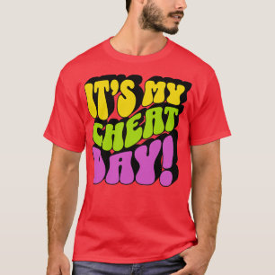 It is my cheat day T-Shirt